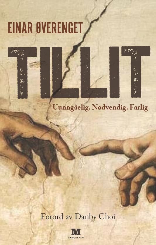 Tillit – Uunngåelig. Nødvendig. Farlig.
